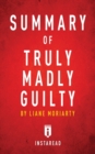 Summary of Truly Madly Guilty : by Liane Moriarty - Includes Analysis - Book