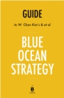 Summary of Blue Ocean Strategy : by W. Chan Kim and Renee A. Mauborgne | Includes Analysis - eBook