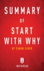Summary of Start with Why : by Simon Sinek - Includes Analysis - Book