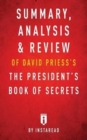 Summary, Analysis & Review of David Priess's the President's Book of Secrets by Instaread - Book