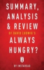 Summary, Analysis & Review of David Ludwig's Always Hungry? by Instaread - Book