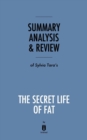 Summary, Analysis & Review of Sylvia Tara's The Secret Life of Fat by Instaread - Book