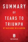 Summary of Tears to Triumph : by Marianne Williamson | Includes Analysis - eBook