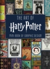 The Art of Harry Potter : Mini Book of Graphic Design - Book