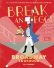 Break and Egg! : The Broadway Cookbook - Book