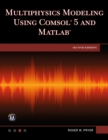 Multiphysics Modeling Using COMSOL 5 and MATLAB - Book