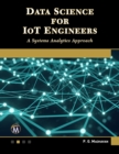 Data Science for IoT Engineers : A Systems Analytics Approach - eBook