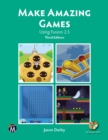 Make Amazing Games : Using Fusion 2.5 - eBook