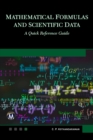 Mathematical Formulas and Scientific Data : A Quick Reference Guide - eBook