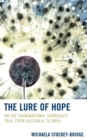 The Lure of Hope : On the Transnational Surrogacy Trail from Australia to India - Book