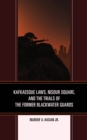 Kafkaesque Laws, Nisour Square, and the Trials of the Former Blackwater Guards - Book