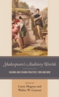 Shakespeare's Auditory Worlds : Hearing and Staging Practices, Then and Now - eBook