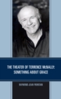 The Theater of Terrence McNally : Something about Grace - Book