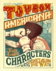 Toybox Americana : Characters Met Along the Way - Book