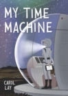 My Time Machine : A Graphic Novel - Book