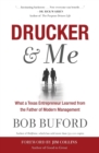 Drucker & Me : What a Texas Entrepenuer Learned From the Father of Modern Management - Book