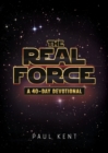 The Real Force : A 40 Day Devotional - Book