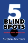 5 Blind Spots : Blocking God's Work in You - Book