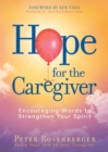 Hope for the Caregiver : Encouraging Words to Strengthen Your Spirit - Book