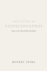 The Nature of Consciousness : Essays on the Unity of Mind and Matter - Book