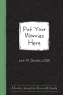 Put Your Worries Here : A Creative Journal for Teens with Anxiety - Book