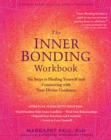 Inner Bonding Workbook : Six Steps to Healing Yourself and Connecting with Your Divine Guidance - eBook