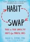 Habit Swap : Mindfulness Skills to Change Habits for Good - Book