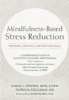 Mindfulness-Based Stress Reduction : Protocol, Practice, and Teaching Skills - Book