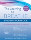 The Learning to Breathe Student Workbook : A Six-Week Mindfulness Program for Adolescents - Book