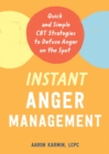 Instant Anger Management : Quick and Simple CBT Strategies to Defuse Anger on the Spot - Book