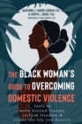 Black Woman's Guide to Overcoming Domestic Violence - eBook