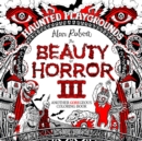 The Beauty of Horror 3: Haunted Playgrounds Coloring Book - Book