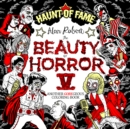 The Beauty of Horror 5: Haunt of Fame Coloring Book - Book