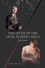 The Myth of the Level Playing Field - Book