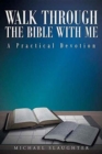 Walk Through the Bible with Me : A Practical Devotion - Book