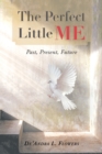 The Perfect Little Me : Past, Present, Future - Book