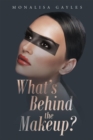 Whati 1/2s Behind the Makeup? - eBook