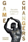 Game Changers : Decades of Dreams Later....! - Book