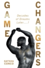 Game Changers : Decades of Dreams Later....! - eBook