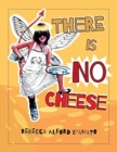 There Is No Cheese - Book