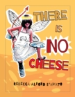 There Is No Cheese - eBook