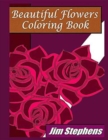 Beautiful Flowers Coloring Book - Book