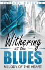 Withering at the Blues : Melody of the Heart - Book