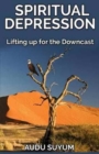 Spiritual Depression : Lifting Up for the Downcast - Book