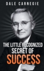 The Little Recognized Secret of Success - Book