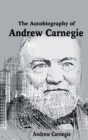 The Autobiography of Andrew Carnegie - Book