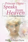 Princess Diana Speaks from Heaven : A Divine Revelation - Book