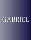 Gabriel : 100 Pages 8.5" X 11" Personalized Name on Notebook College Ruled Line Paper - Book