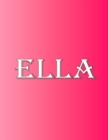 Ella : 100 Pages 8.5" X 11" Personalized Name on Notebook College Ruled Line Paper - Book