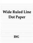 Wide Ruled Line Dot Paper : 50 Pages 8.5" X 11" - Book